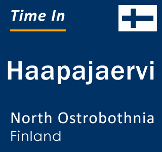 Current local time in Haapajaervi, North Ostrobothnia, Finland