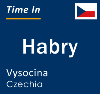 Current local time in Habry, Vysocina, Czechia