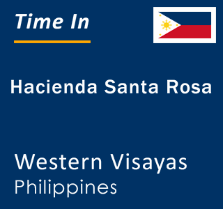 Current local time in Hacienda Santa Rosa, Western Visayas, Philippines