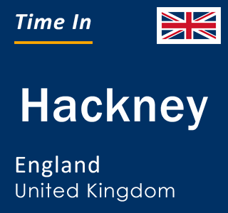 Current local time in Hackney, England, United Kingdom