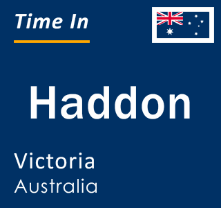 Current local time in Haddon, Victoria, Australia