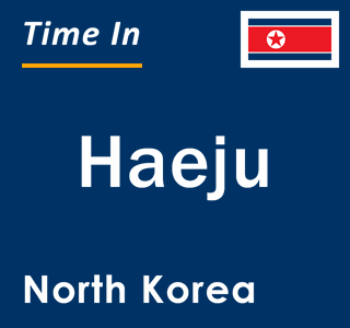 Current local time in Haeju, North Korea