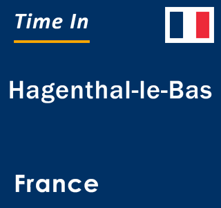 Current local time in Hagenthal-le-Bas, France