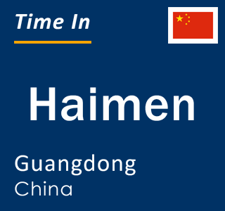 Current local time in Haimen, Guangdong, China