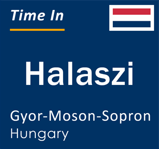 Current local time in Halaszi, Gyor-Moson-Sopron, Hungary