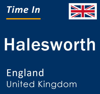 Current local time in Halesworth, England, United Kingdom