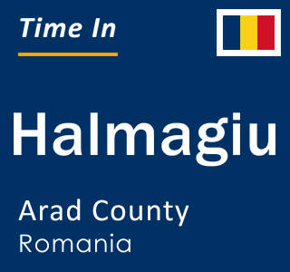 Current local time in Halmagiu, Arad County, Romania