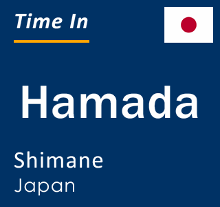 Current local time in Hamada, Shimane, Japan