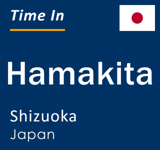 Current local time in Hamakita, Shizuoka, Japan