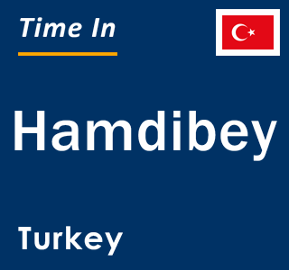 Current local time in Hamdibey, Turkey