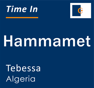 Current local time in Hammamet, Tebessa, Algeria