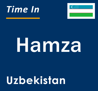 Current local time in Hamza, Uzbekistan