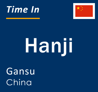 Current local time in Hanji, Gansu, China