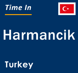 Current local time in Harmancik, Turkey