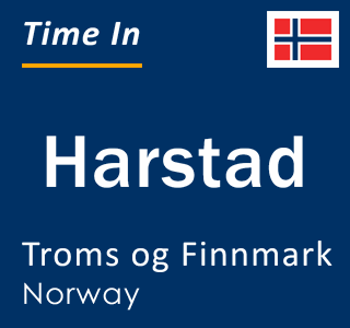 Current local time in Harstad, Troms og Finnmark, Norway