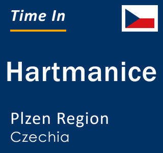 Current local time in Hartmanice, Plzen Region, Czechia