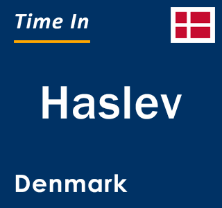 Current local time in Haslev, Denmark