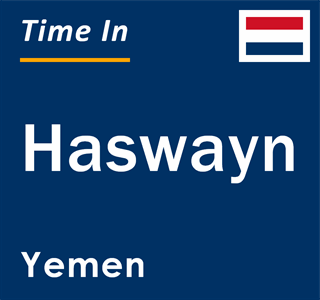 Current local time in Haswayn, Yemen