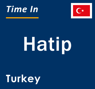 Current local time in Hatip, Turkey