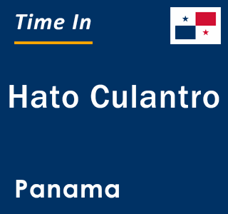 Current local time in Hato Culantro, Panama