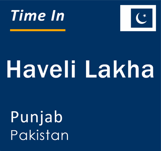 Current local time in Haveli Lakha, Punjab, Pakistan