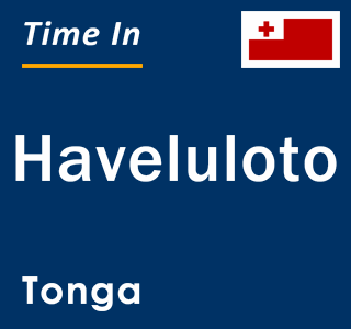 Current local time in Haveluloto, Tonga