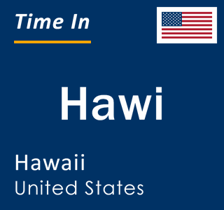 Current local time in Hawi, Hawaii, United States