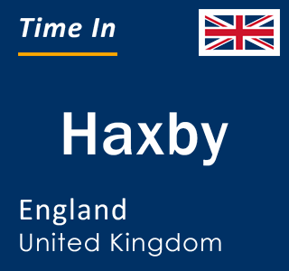 Current local time in Haxby, England, United Kingdom