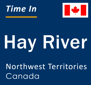 Current local time in Hay River, Northwest Territories, Canada