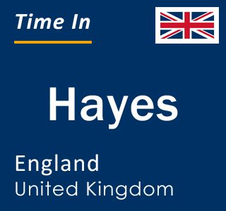 Current local time in Hayes, England, United Kingdom