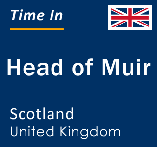 Current local time in Head of Muir, Scotland, United Kingdom