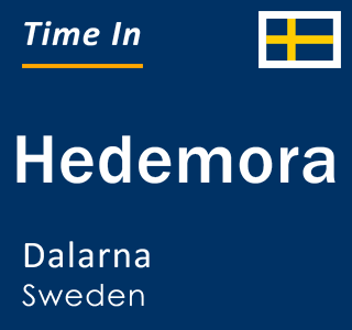 Current local time in Hedemora, Dalarna, Sweden