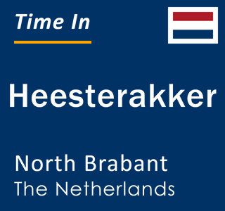 Current local time in Heesterakker, North Brabant, The Netherlands