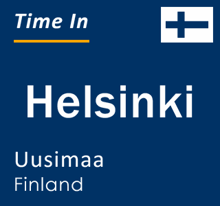 Current local time in Helsinki, Uusimaa, Finland