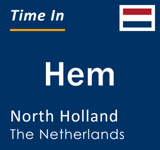 Current local time in Hem, North Holland, The Netherlands