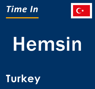 Current local time in Hemsin, Turkey