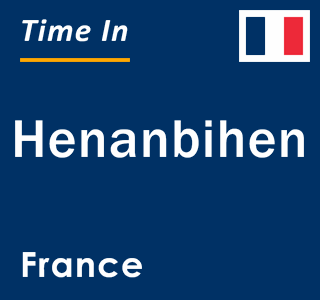 Current local time in Henanbihen, France