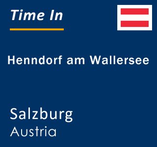 Current local time in Henndorf am Wallersee, Salzburg, Austria