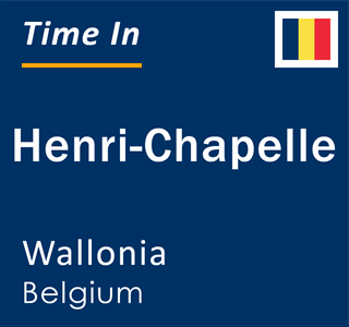 Current local time in Henri-Chapelle, Wallonia, Belgium