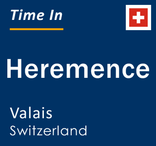 Current local time in Heremence, Valais, Switzerland