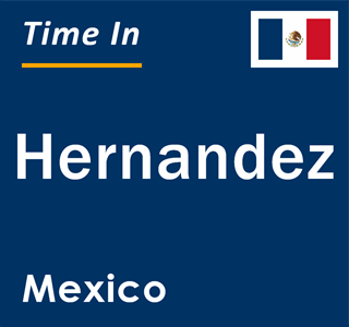 Current local time in Hernandez, Mexico