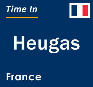 Current local time in Heugas, France