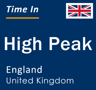 Current local time in High Peak, England, United Kingdom