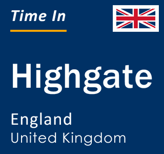 Current local time in Highgate, England, United Kingdom