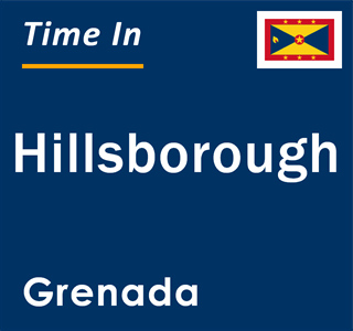 Current local time in Hillsborough, Grenada