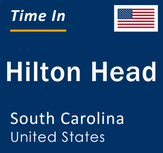 Current local time in Hilton Head, South Carolina, United States