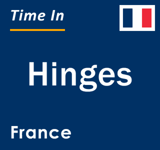 Current local time in Hinges, France