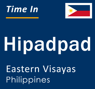 Current local time in Hipadpad, Eastern Visayas, Philippines