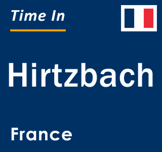 Current local time in Hirtzbach, France