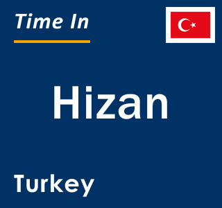 Current local time in Hizan, Turkey